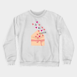 Be My Valentine Romantic Love Saying for Valentines or Anniversary Crewneck Sweatshirt